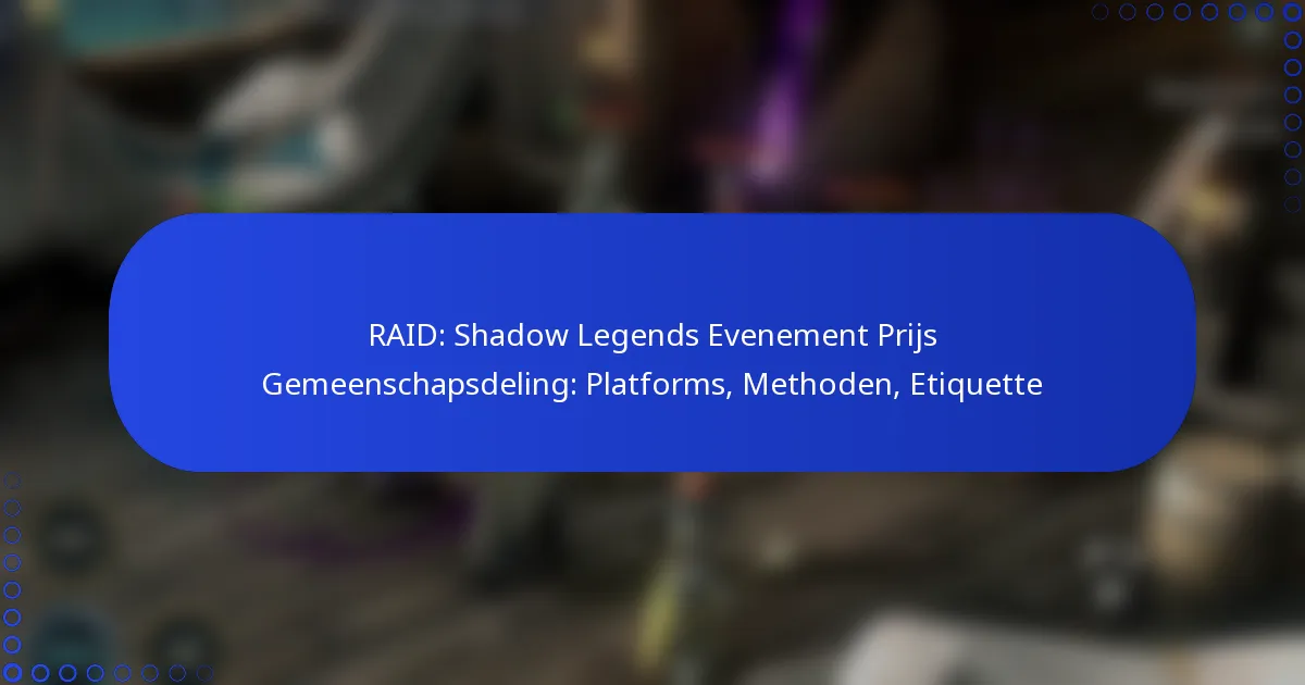 RAID: Shadow Legends Evenement Prijs Gemeenschapsdeling: Platforms, Methoden, Etiquette
