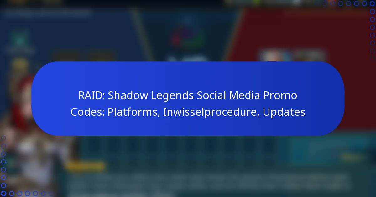RAID: Shadow Legends Social Media Promo Codes: Platforms, Inwisselprocedure, Updates