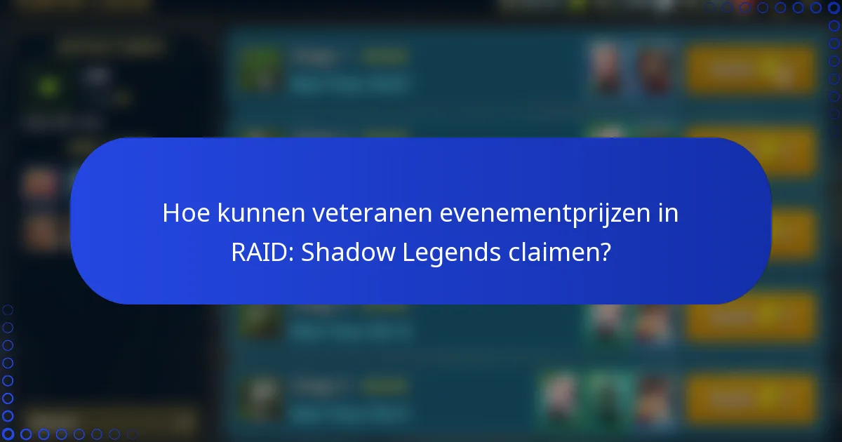 Hoe kunnen veteranen evenementprijzen in RAID: Shadow Legends claimen?