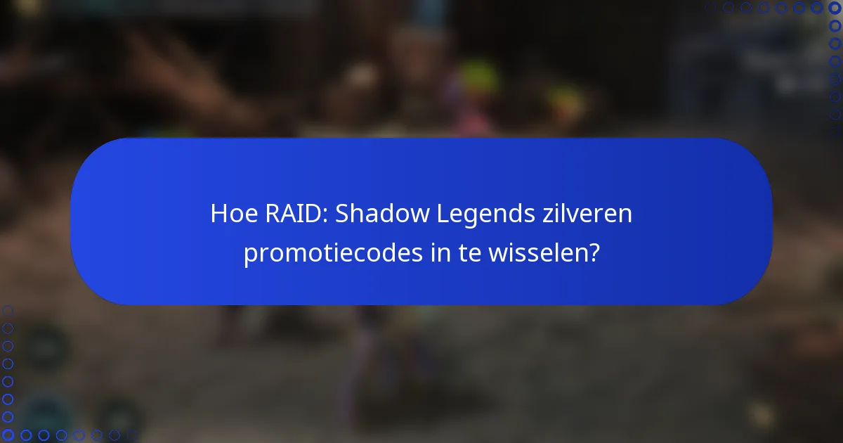 Hoe RAID: Shadow Legends zilveren promotiecodes in te wisselen?