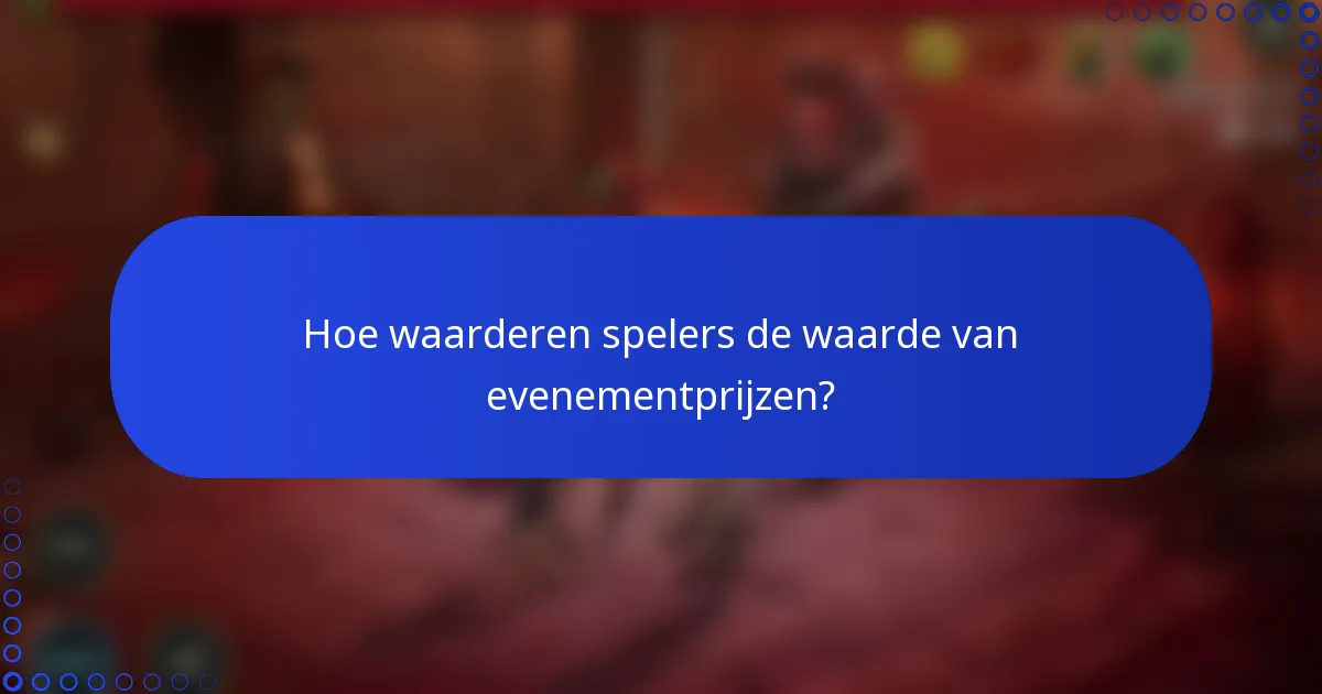 Hoe waarderen spelers de waarde van evenementprijzen?