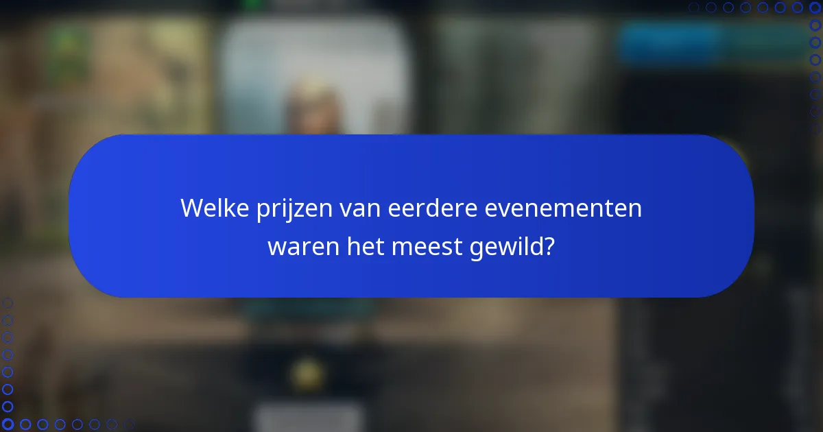 Welke prijzen van eerdere evenementen waren het meest gewild?