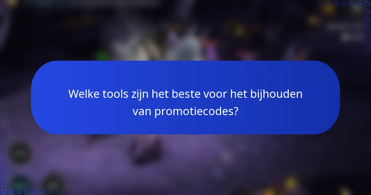 Welke tools zijn het beste voor het bijhouden van promotiecodes?